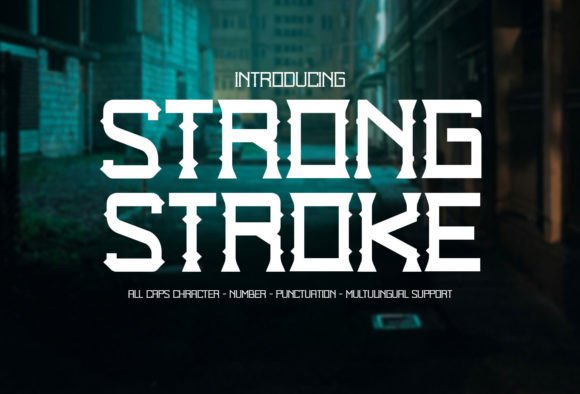 Strong Stroke: A Display Font Built for Campaign Impact